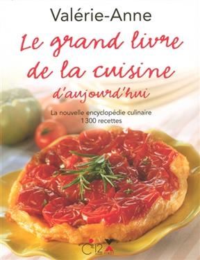 Le grand livre de la cuisine d'aujourd'hui : la nouvelle encyclopédie culinaire, 1.300 recettes