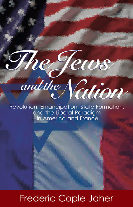 Jews and the Nation -  Frederic Jaher