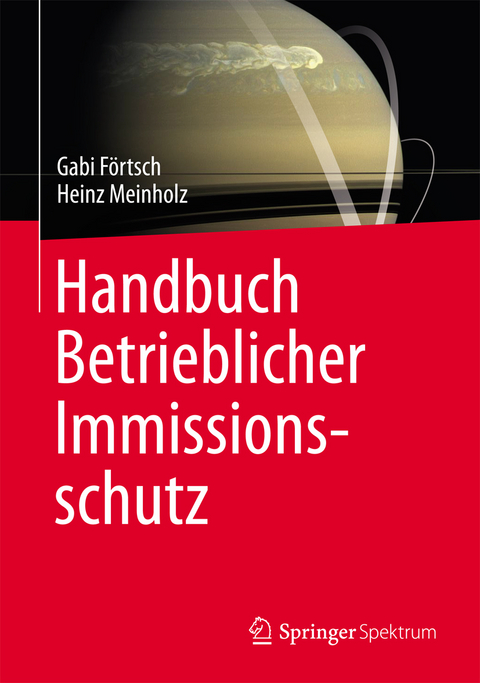 Handbuch Betrieblicher Immissionsschutz - Gabi F&ouml;rtsch, Heinz Meinholz