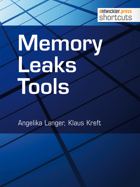 Memory Leaks Tools - Angelika Langer, Klaus Kreft