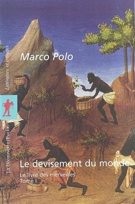 Le devisement du monde : le livre des merveilles