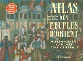 Atlas des peuples d'Orient, Moyen-Orient, Caucase, Asie, Asie centrale