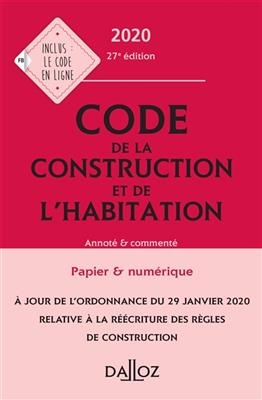 Code de la construction et de l'habitation 2020 : annot&eacute; & comment&eacute; - Sabine Bertolaso, Alice Fuchs-Cessot,  GARCIA