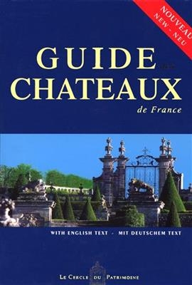 Guide Des Chauteaux De France - Paul Phillipe Vogele