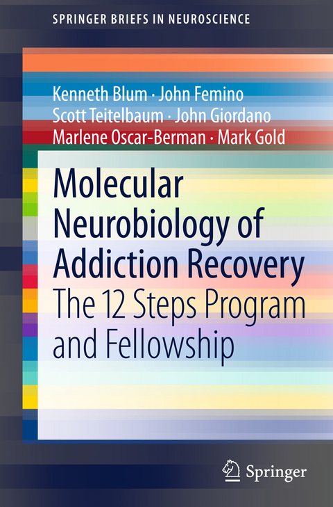Molecular Neurobiology of Addiction Recovery - Kenneth Blum, John Femino, Scott Teitelbaum, John Giordano, Marlene Oscar-Berman, Mark Gold