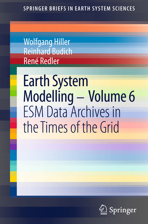 Earth System Modelling - Volume 6 - Wolfgang Hiller, Reinhard Budich, Ren&eacute; Redler