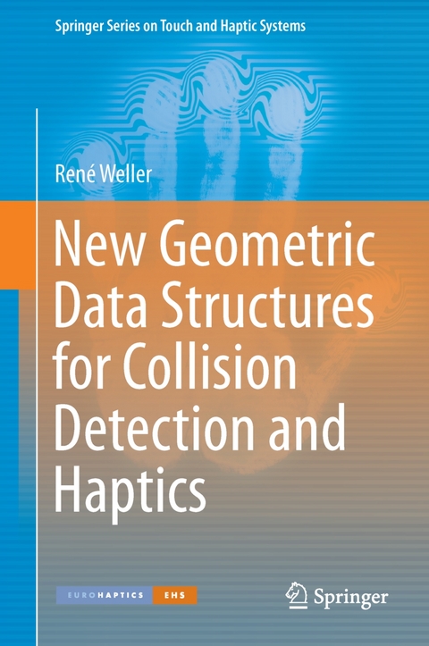 New Geometric Data Structures for Collision Detection and Haptics - Ren&eacute; Weller