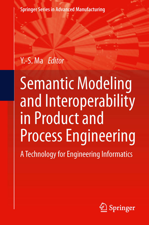 Semantic Modeling and Interoperability in Product and Process Engineering - 