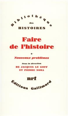 Faire de l'histoire. Vol. 1. Nouveaux problèmes