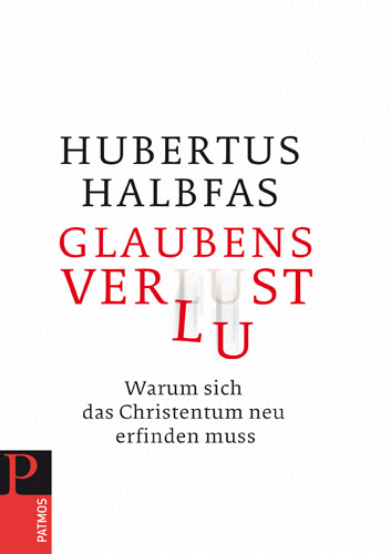 Glaubensverlust - Hubertus Halbfas