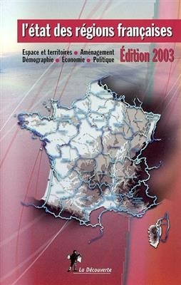 L'&eacute;tat des r&eacute;gions fran&ccedil;aises 2003 : un panorama unique et complet - Serge et al Cordellier