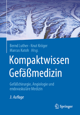 Kompaktwissen Gefäßmedizin - Luther, Bernd; Kröger, Knut; Katoh, Marcus