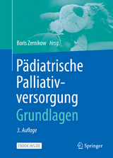 Pädiatrische Palliativversorgung – Grundlagen - Zernikow, Boris