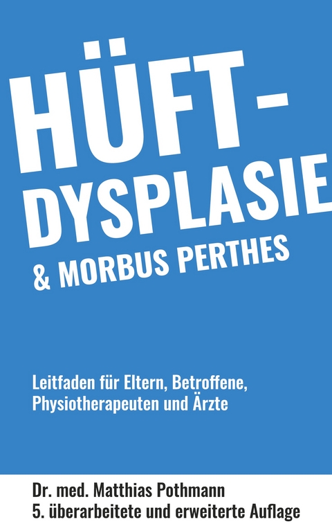 H&uuml;ftdysplasie und Morbus Perthes - Dr. med. Matthias Pothmann