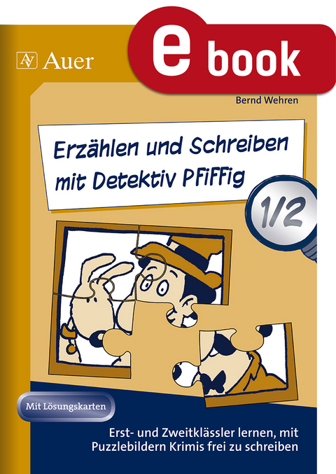 Erz&auml;hlen und Schreiben mit Detektiv Pfiffig 1/2 - Bernd Wehren