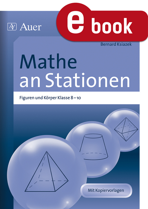 Mathe an Stationen Figuren und K&ouml;rper Klasse 8-10 - Bernard Ksiazek