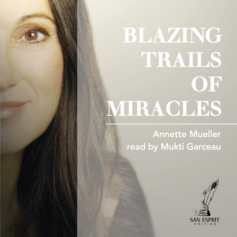 Blazing Trails of Miracles - M&uuml;ller Annette, Cornelia von Schelling