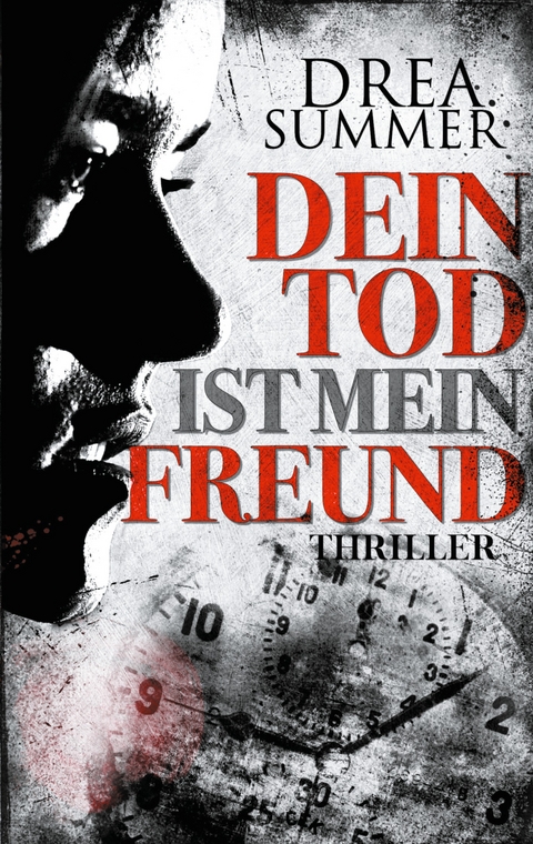 Dein Tod ist mein Freund - Drea Summer
