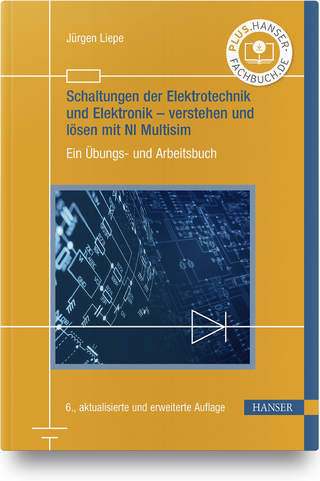 Schaltungen der Elektrotechnik und Elektronik – verstehen und lösen mit NI Multisim