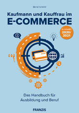Kaufmann und Kauffrau im E-Commerce - Schmitt, Bernd