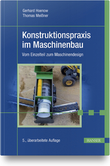 Konstruktionspraxis im Maschinenbau - Gerhard Hoenow, Thomas Meißner