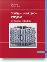 Spritzgie&szlig;werkzeuge kompakt - Harry Pruner, Wolfgang Nesch