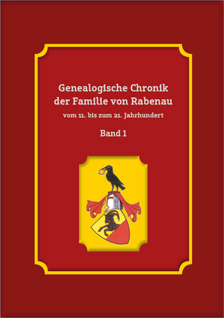 Die Familie von Rabenau vom 11. bis zum 21. Jahrhundert