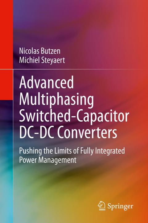 Advanced Multiphasing Switched-Capacitor DC-DC Converters - Nicolas Butzen, Michiel Steyaert
