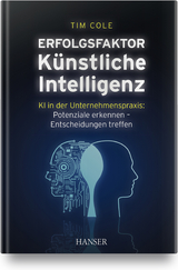 Erfolgsfaktor Künstliche Intelligenz - Tim Cole
