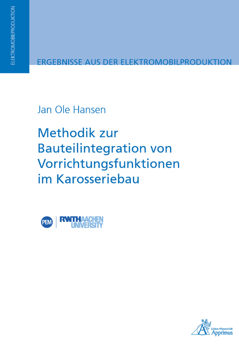Methodik zur Bauteilintegration von Vorrichtungsfunktionen im Karosseriebau - Jan Ole Hansen