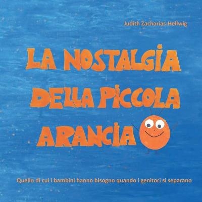 La nostalgia della piccola Arancia - Judith Zacharias-Hellwig