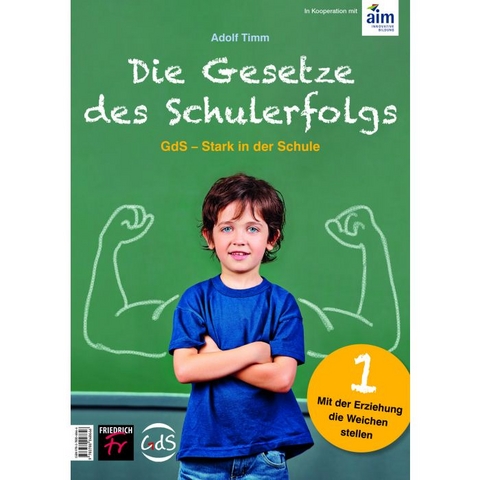 Die Gesetze des Schulerfolgs GdS &ndash; Stark in der Schule - Adolf Timm, Klaus Hurrelmann, Eva Jermer
