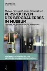 Perspektiven des Bergbauerbes im Museum - 
