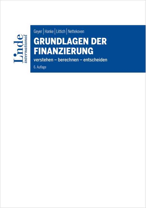 Grundlagen der Finanzierung - Alois Geyer, Michael Hanke, Edith Littich, Michaela Nettekoven