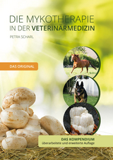 Die Mykotherapie in der Veterinärmedizin - Das Kompendium - Petra Scharl