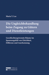 Die Ungleichbehandlung beim Zugang zu G&uuml;tern und Dienstleistungen - Maria Y. Lee