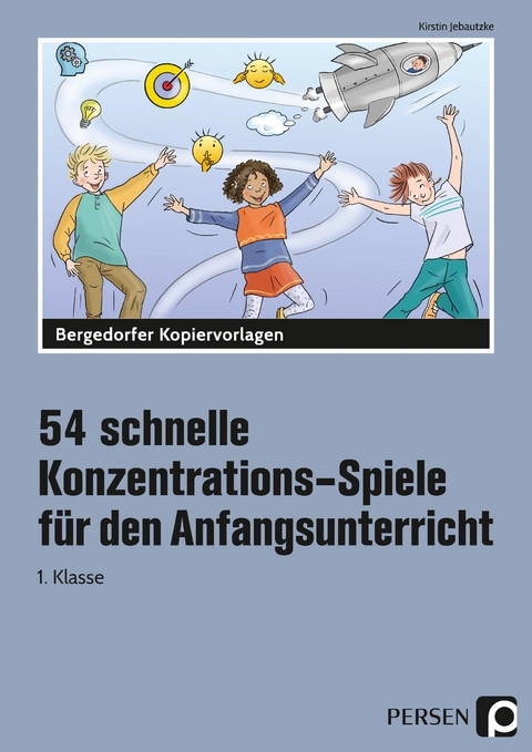 54 schnelle Konzentrations-Spiele - Anfangsunterricht - Kirstin Jebautzke