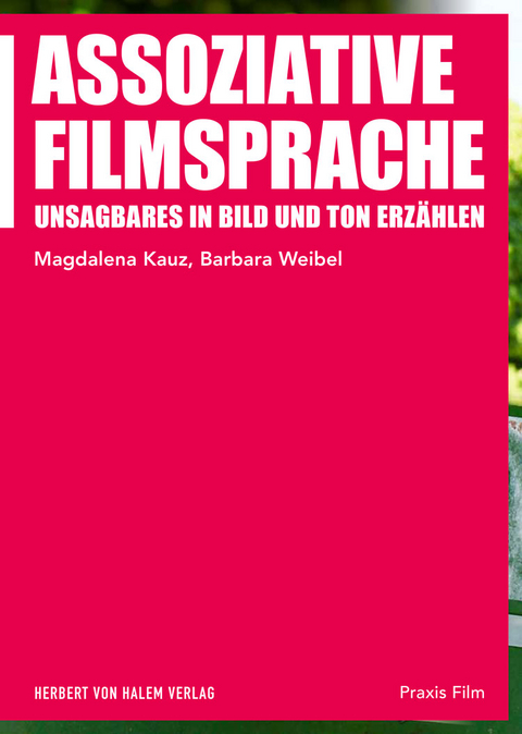 Assoziative Filmsprache - Magdalena Kauz, Barbara Weibel