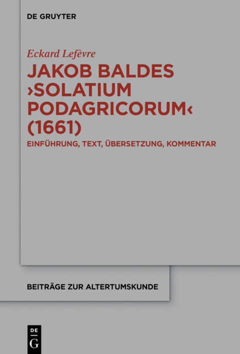 Jakob Baldes &rsaquo;Solatium Podagricorum&lsaquo; (1661) - Eckard Lef&egrave;vre