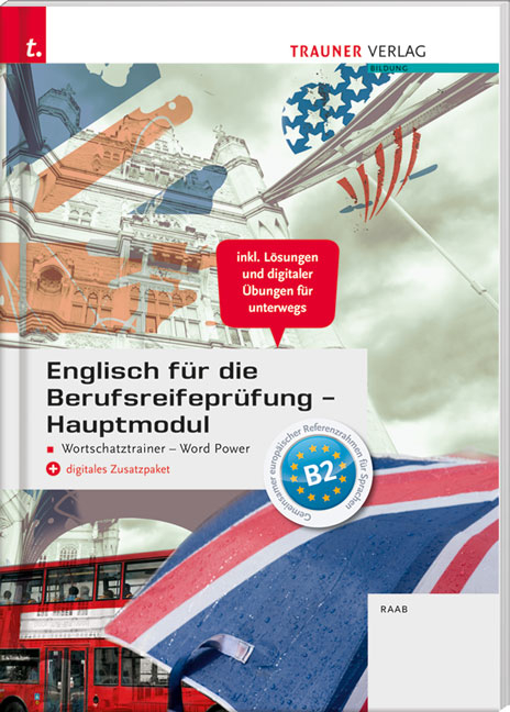 Englisch f&uuml;r die Berufsreifepr&uuml;fung - Hauptmodul Wortschatztrainer - Word Power + digitales Zusatzpaket + E-Book - Gabriele Raab