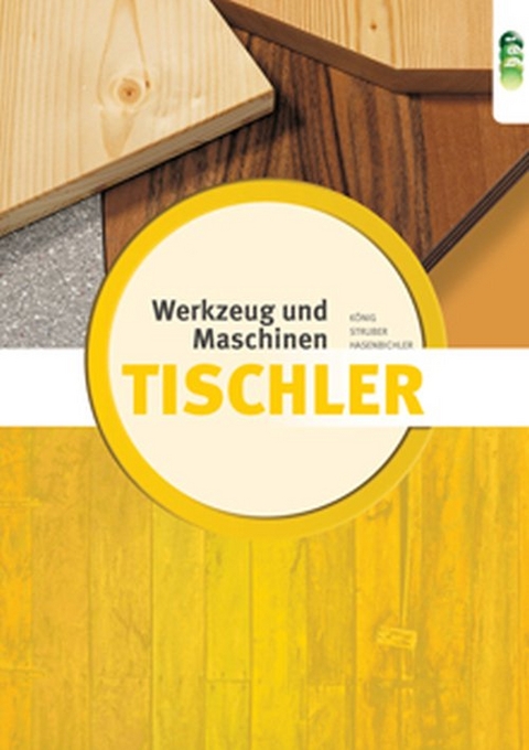 Tischler - Werkzeuge & Maschinen - Hubert Kirchgasser, Georg Struber, Horst Winter