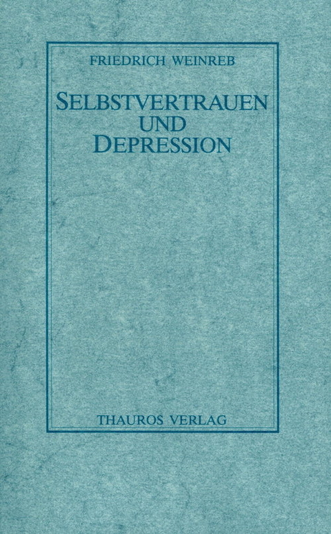 Selbstvertrauen und Depression - Friedrich Weinreb