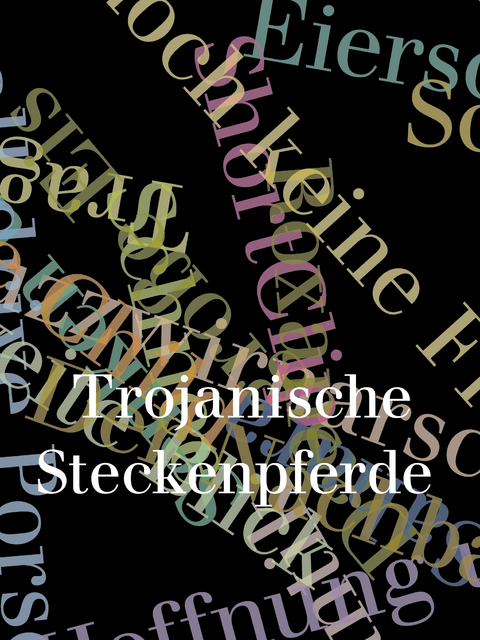 Trojanische Steckenpferde - 