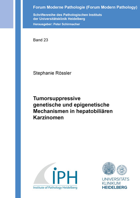Tumorsuppressive genetische und epigenetische Mechanismen in hepatobili&auml;ren Karzinomen - Stephanie R&ouml;ssler