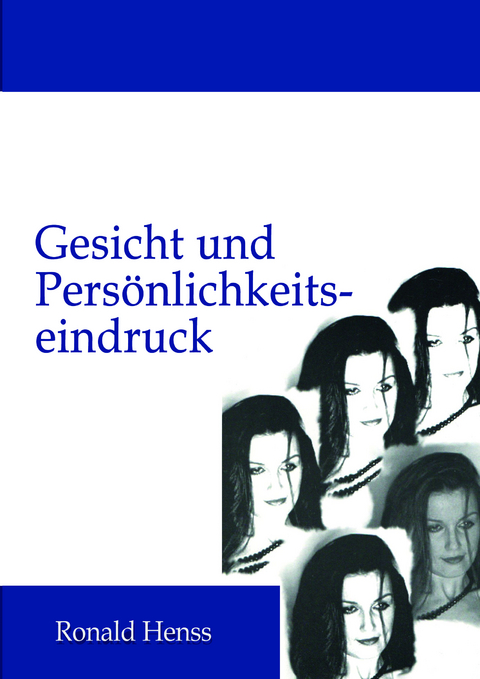 Gesicht und Pers&ouml;nlichkeitseindruck - Ronald Henss