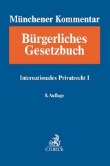 Münchener Kommentar zum Bürgerlichen Gesetzbuch Bd. 12: Internationales Privatrecht I, Europäisches Kollisionsrecht, Einführungsgesetz zum Bürgerlichen Gesetzbuche (Art. 1-26) - 