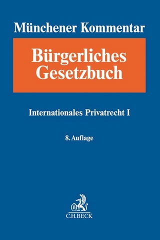 Münchener Kommentar zum Bürgerlichen Gesetzbuch Bd. 12: Internationales Privatrecht I, Europäisches Kollisionsrecht, Einführungsgesetz zum Bürgerlichen Gesetzbuche (Art. 1-26)