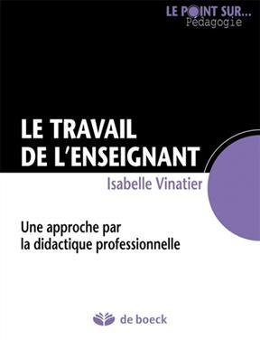 TRAVAIL DE L ENSEIGNANT -LE- -  VINATIER 2013