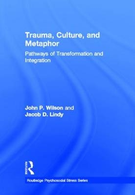 Trauma, Culture, and Metaphor -  Jacob D. Lindy,  John P. Wilson