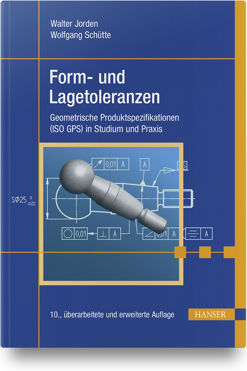 Form- und Lagetoleranzen - Walter Jorden, Wolfgang Sch&uuml;tte
